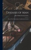 Diseases of Man: Data of Their Nomenclature, Classification & Genesis