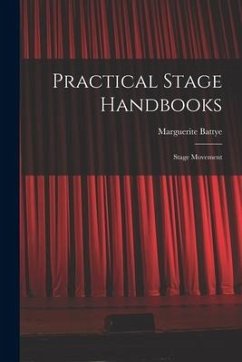 Practical Stage Handbooks: Stage Movement - Battye, Marguerite