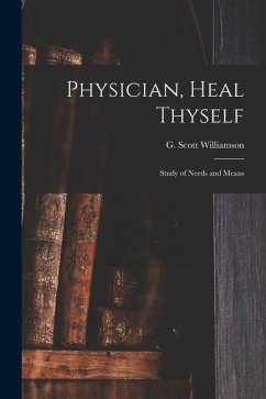 Physician, Heal Thyself: Study of Needs and Means