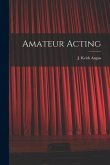 Amateur Acting [microform]