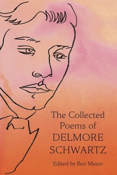 The Collected Poems of Delmore Schwartz - Schwartz, Delmore