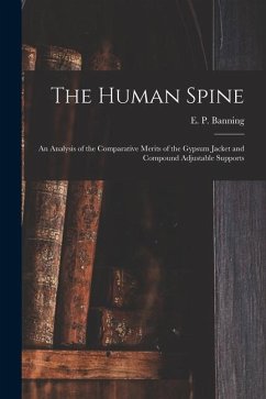 The Human Spine: an Analysis of the Comparative Merits of the Gypsum Jacket and Compound Adjustable Supports