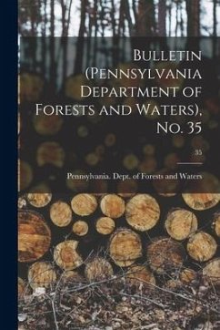 Bulletin (Pennsylvania Department of Forests and Waters), No. 35; 35