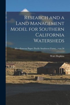 Research and a Land Management Model for Southern California Watersheds; no.56 - Hopkins, Walt