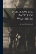 Notes on the Battle of Waterloo... - Bild 1