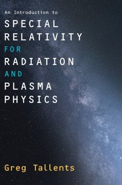 An Introduction to Special Relativity for Radiation and Plasma Physics - Tallents, Greg (University of York)