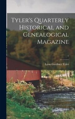 Tyler's Quarterly Historical and Genealogical Magazine; 1 - Tyler, Lyon Gardiner