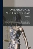 Ontario Game and Fishing Laws [microform]: a Digest of the Whole Law, Provincial and Dominion, Affecting the Birds, Animals and Fish of Ontario, Alpha
