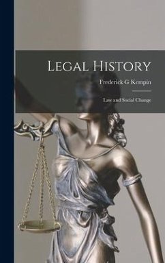 Legal History; Law and Social Change - Kempin, Frederick G.