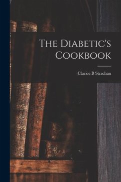 The Diabetic's Cookbook - Strachan, Clarice B.