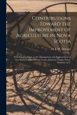 Contributions Toward the Improvement of Agriculture in Nova Scotia [microform]: With Practical Hints on the Management and Improvement of Live Stock,