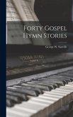Forty Gospel Hymn Stories