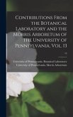 Contributions From the Botanical Laboratory and the Morris Arboretum of the University of Pennsylvania, Vol. 13; 13