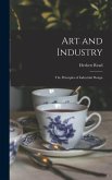 Art and Industry: the Principles of Industrial Design
