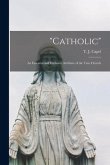 "Catholic": an Essential and Exclusive Attribute of the True Church