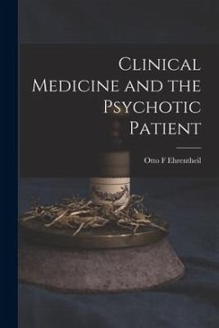 Clinical Medicine and the Psychotic Patient - Ehrentheil, Otto F.