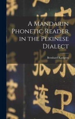 A Mandarin Phonetic Reader in the Pekinese Dialect - Karlgren, Bernhard