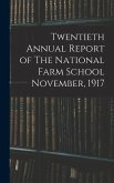 Twentieth Annual Report of The National Farm School November, 1917