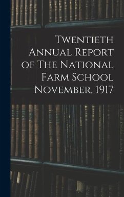 Twentieth Annual Report of The National Farm School November, 1917 - Anonymous