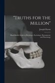 &quote;Truths for the Million&quote;: Hand Book & Guide to Physiology, Psychology, Physiognomy and Phrenology
