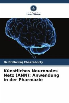 Künstliches Neuronales Netz (ANN): Anwendung in der Pharmazie - Chakraborty, Dr.Prithviraj