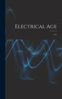Electrical Age [microform]; v.21 - Anonymous