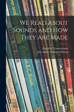 We Read About Sounds and How They Are Made - Tannenbaum, Harold E.