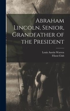 Abraham Lincoln, Senior, Grandfather of the President - Warren, Louis Austin