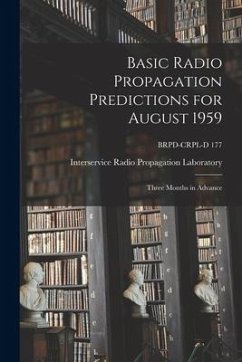 Basic Radio Propagation Predictions for August 1959: Three Months in Advance; BRPD-CRPL-D 177