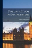 Dublin, a Study in Environment