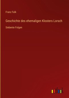Geschichte des ehemaligen Klosters Lorsch