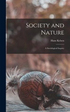 Society and Nature; a Sociological Inquiry - Kelsen, Hans