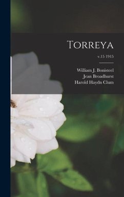 Torreya; v.15 1915 - Broadhurst, Jean; Clum, Harold Haydn