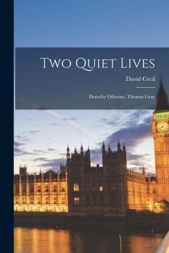 Two Quiet Lives: Dorothy Osborne, Thomas Gray - Cecil, David