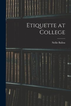 Etiquette at College - Ballou, Nellie