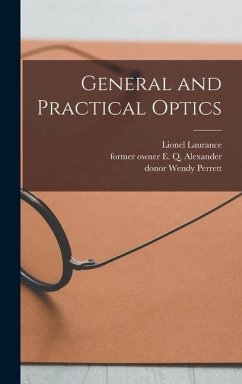 General and Practical Optics [electronic Resource] - Laurance, Lionel