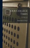 Our College Times; 5-7; 1908-1910