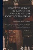Constitution and By-laws of the Natural History Society of Montreal [microform]: With the Amending Act, 20th Vict., Ch. 118: Also, a List of the Offic