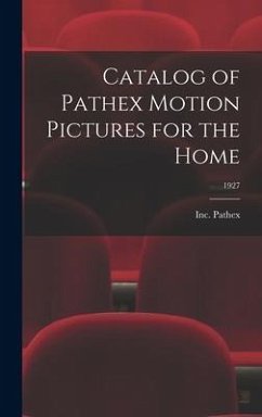 Catalog of Pathex Motion Pictures for the Home; 1927 - Pathex, Inc