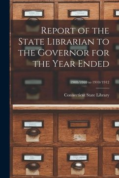 Report of the State Librarian to the Governor for the Year Ended; 1908/1910 to 1910/1912