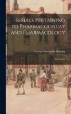 Serials Pertaining to Pharmacognosy and Pharmacology