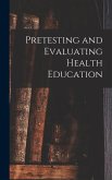 Pretesting and Evaluating Health Education