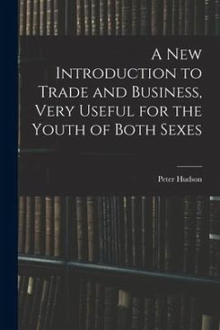 Cover A New Introduction to Trade and Business, Very Useful for the Youth of Both Sexes