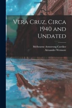 Vera Cruz, Circa 1940 and Undated - Carriker, Melbourne Armstrong; Wetmore, Alexander