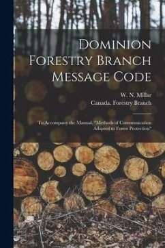 Dominion Forestry Branch Message Code [microform]: to Accompany the Manual, 