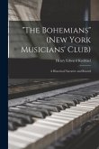 "The Bohemians" (New York Musicians' Club): a Historical Narrative and Record