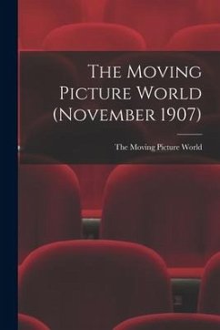 The Moving Picture World (November 1907)