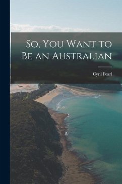 So, You Want to Be an Australian - Pearl, Cyril