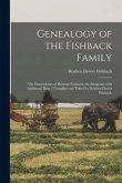 Genealogy of the Fishback Family; the Descendants of Harman Fishback, the Emigrant, With Additional Data / Compiled and Edited by Reuben Dewitt Fishba