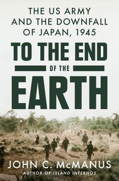 To the End of the Earth - McManus, John C.